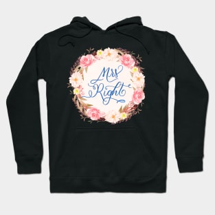 Mrs Right: humorous statement. Love, engagement, marriage. Hoodie